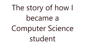 How I became a Computer Science student