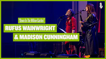 Rufus Wainwright & Madison Cunningham - "Down In The WIllow Garden" (live on eTown)