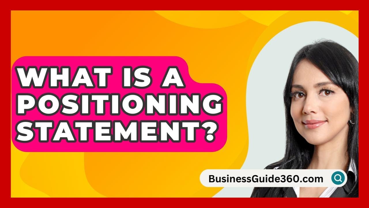 What Is A Positioning Statement? - BusinessGuide360.com
