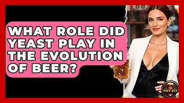 What Role Did Yeast Play In The Evolution Of Beer? - The Pint Guy