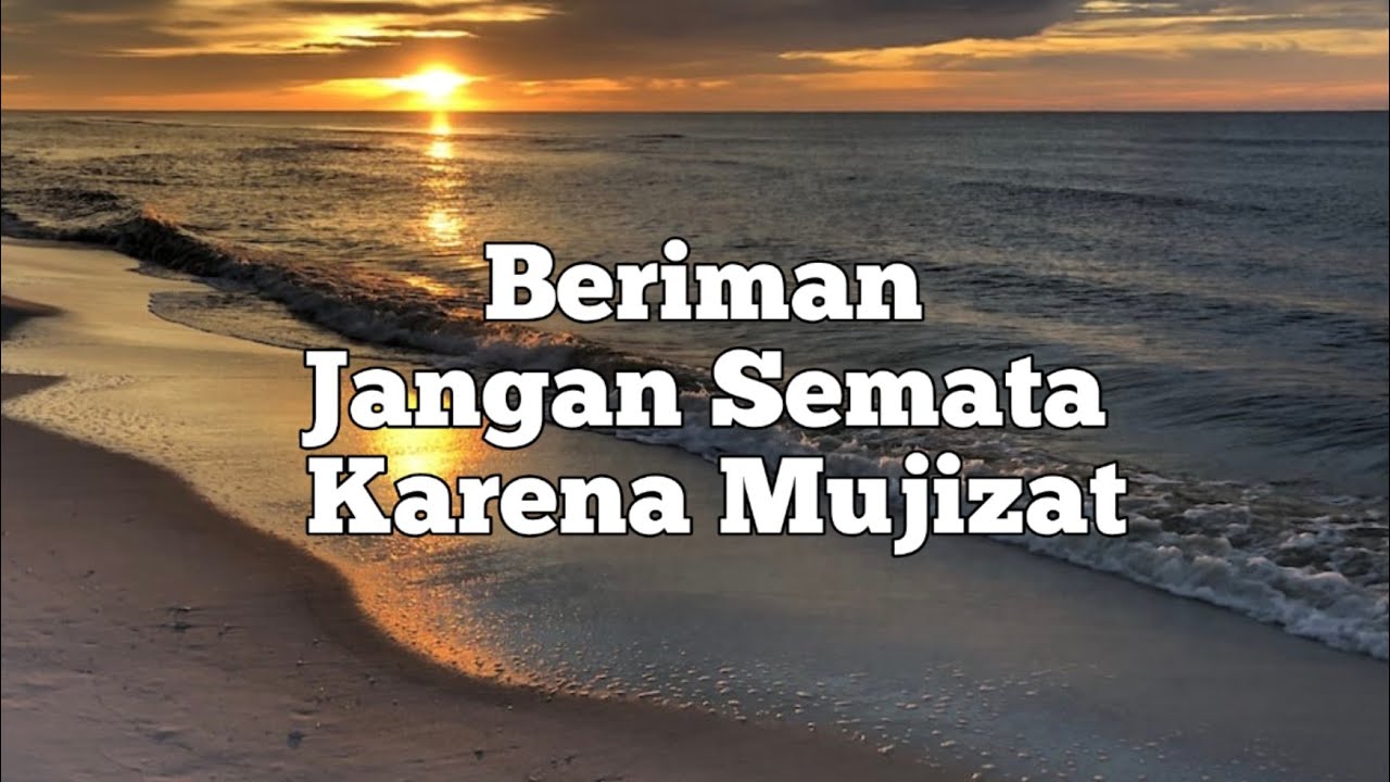 Beriman Jangan Semata Karena Mujizat - Renungan Harian dan Doa Pagi Suara Injil. 12/9/2022