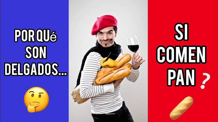 Por qué los Franceses son DELGADOS si Comen PAN?