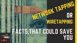 Network Tapping or Wiretapping ? Network security series