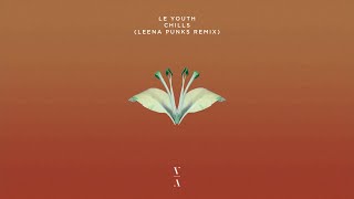 Le Youth - Chills (Leena Punks Remix)