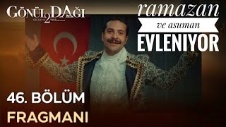 Gönül Dağı 46 Bölüm Fragmanı