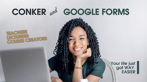 Conker and Google Forms