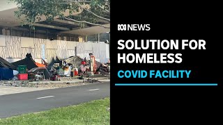 Brisbane Lord Mayor proposes moving homeless population to federal-owned COVID facility | ABC News