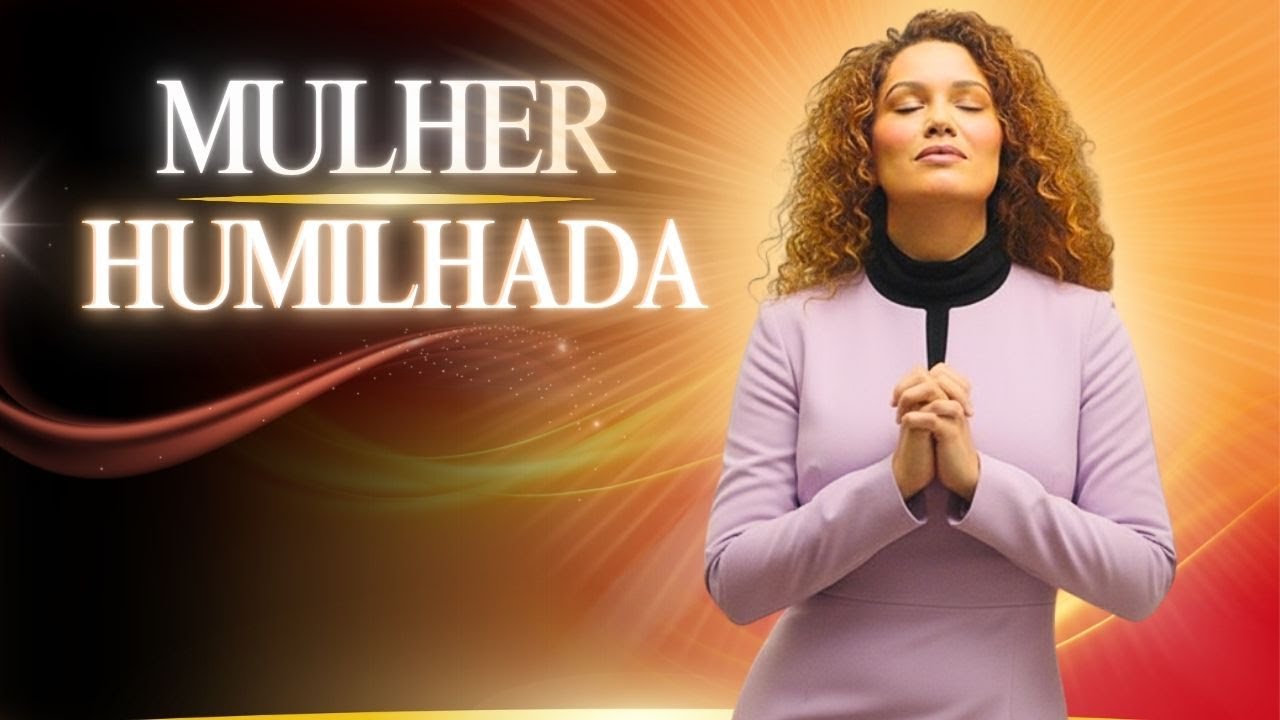 🔥 MULHER, Quem Te Humilhou Vai Te Ver Exaltada Por Deus