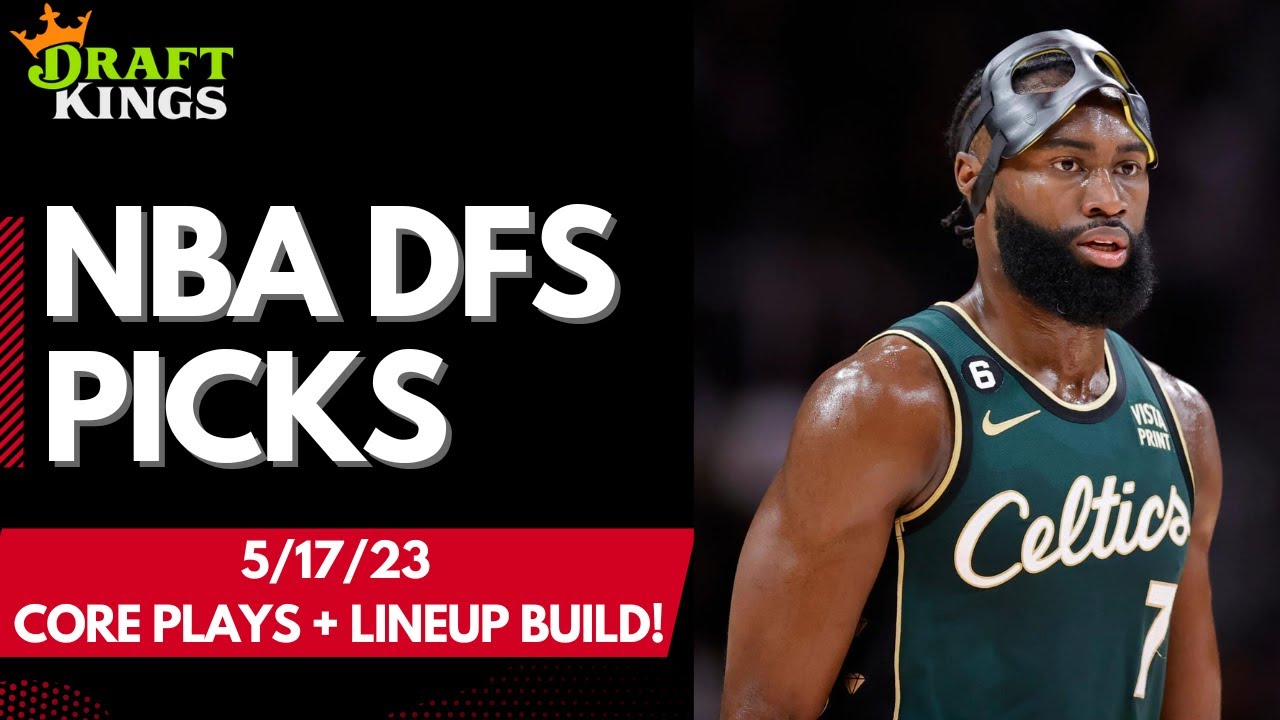 DraftKings NBA DFS Picks: 5/17/23 | Core Plays + Lineup Process! - YouTube