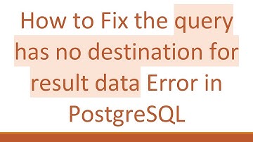 How to Fix the query has no destination for result data Error in PostgreSQL