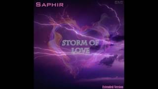 Saphir - Storm Of Love Extended Version (re-cut by Manaev)