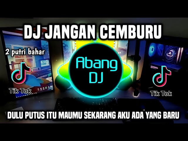 DJ JANGAN CEMBURU | DULU PUTUS ITU MAUMU SEKARANG AKU PUNYA YANG BARU REMIX FULL BASS VIRAL 2023 class=