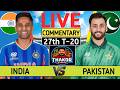 IND vs PAK LIVE 🔥 | India vs Pakistan T20 World Cup 2026 | Live Score &amp; Commentary | IND vs PAK Live