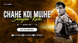 Chahe Koi Mujhe Junglee Kahe - Remix | Dj Vk Remix | Hindi Dj Song | Shammi Kapoor | Junglee