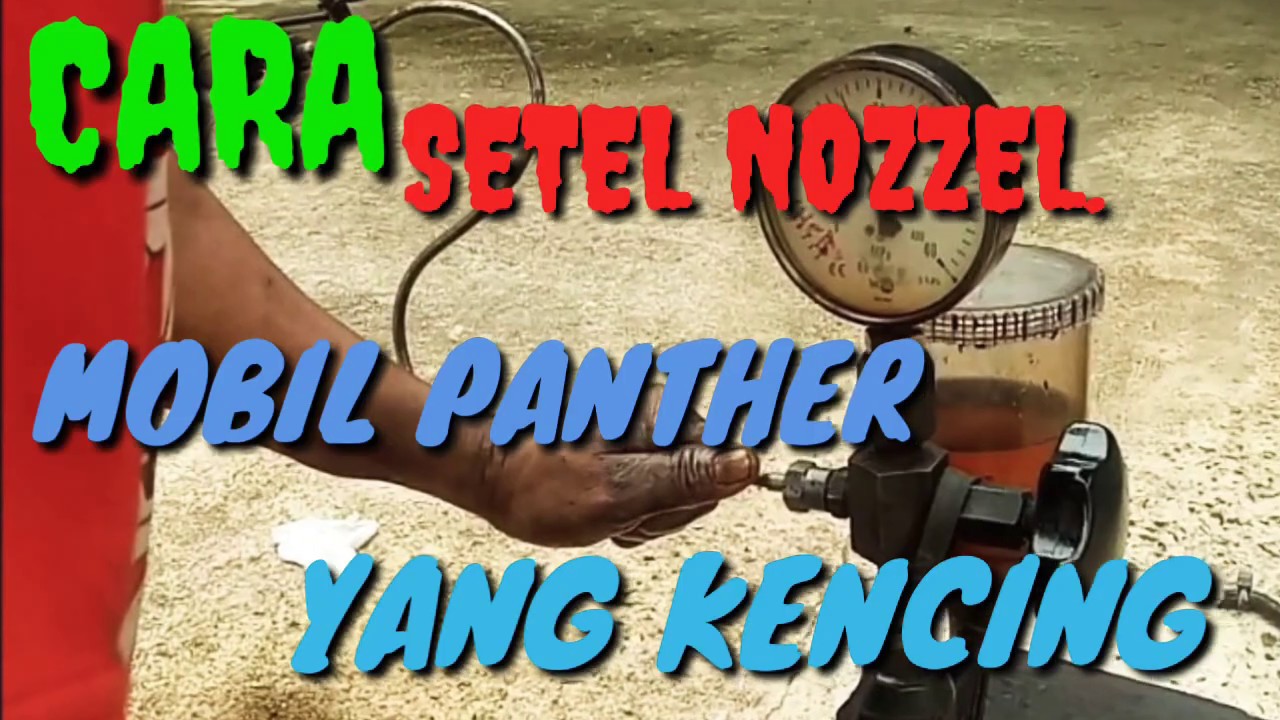 CARA SETEL NOZZEL PANTHER 2.5
