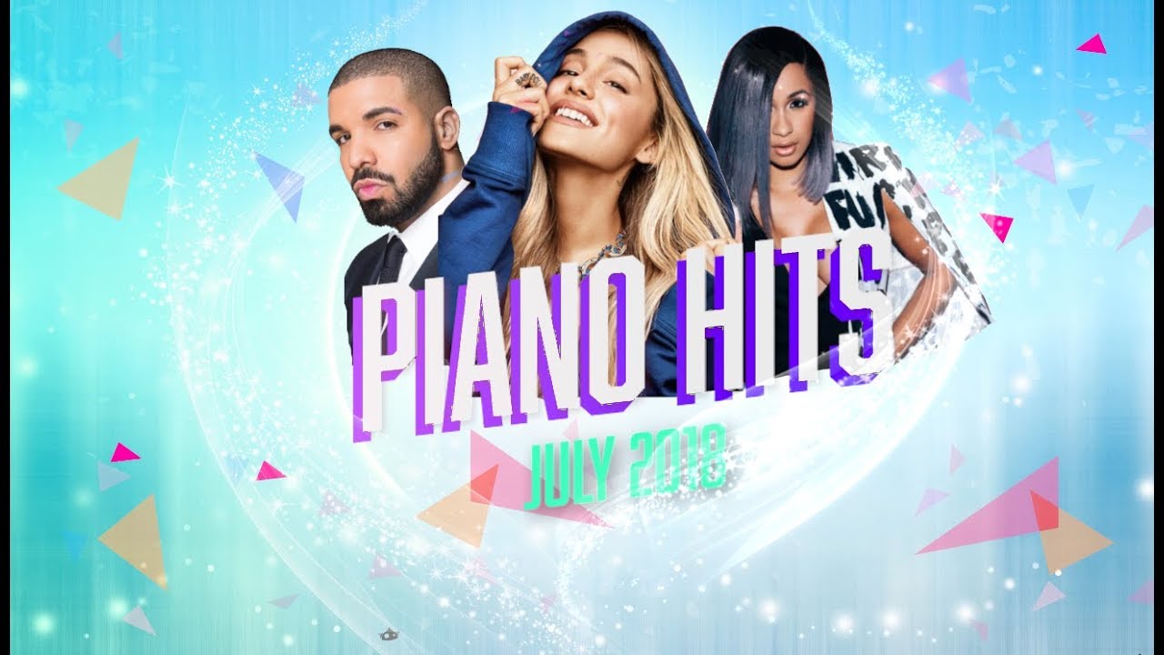 Piano Hits .♪ ♫ Pop Songs July 2018 Over 1 hour of Billboard hits