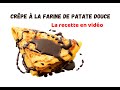 Ma recette infaillible de crpes  la farine de patate douce