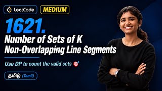 LeetCode 1621 – Number of Sets of K Non-Overlapping Line Segments | Daily Challenge | DP | Tamil