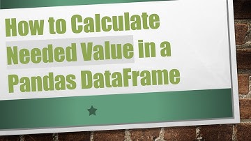 How to Calculate Needed Value in a Pandas DataFrame