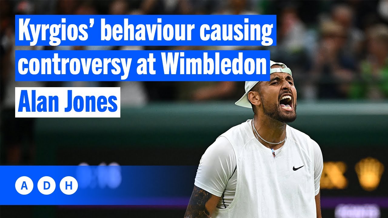 Kyrgios’ behaviour causing controversy at Wimbledon | Alan Jones