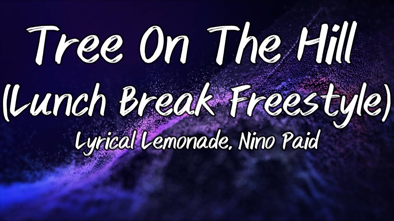 Lyrical Lemonade, Nino Paid - Tree On The Hill (Lunch Break Freestyle) (Instrumental) Lyrical Lemonade, Nino Paid - Tree On The Hill (Lunch Break Freestyle) (Instrumental)