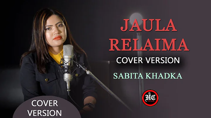 Jaula Relai Ma - Sabita Khadka (Cover Version)