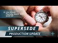 Supersede Production Update