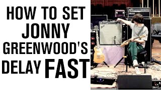 How to Set Jonny Greenwood's Delay Time FAST | The Smile