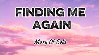 Mary Of Gold Finding Me Again Lyrics
