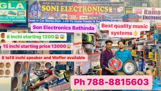 Soni Electronics Bathinda 8 to18 inchi speaker and Woffer available Ph 788-8815603