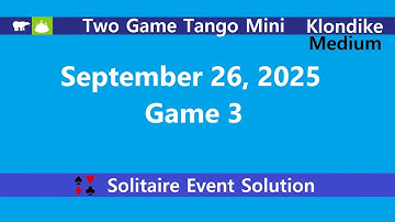 Two Game Tango Mini Game #3 | September 26, 2025 Event | Klondike Medium