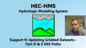 HEC HMS Support 9 - Updating Gridded Datasets - Part D & E DSS Paths
