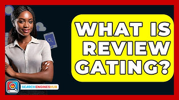 What Is Review Gating? - SearchEnginesHub.com