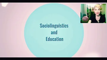 Sociolinguistics and Education