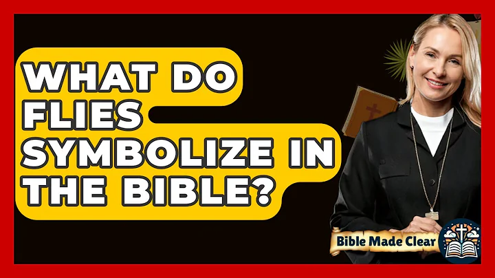 What Do Flies Symbolize In The Bible? - BibleMadeClear.com