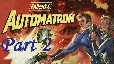 Fallout 4: Automaton - Playthrough Part 2 - General Atomics