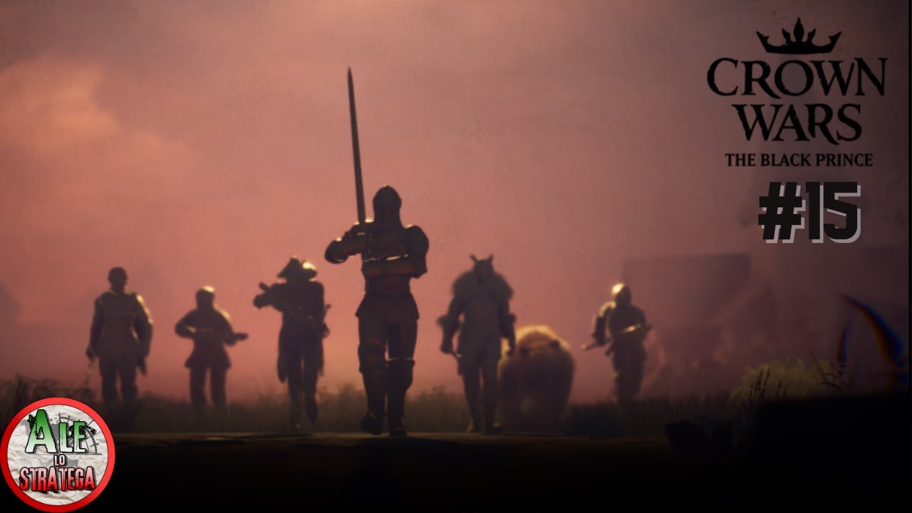IL LUNEDì NERO || CROWN WARS: THE BLACK PRINCE gameplay ITA || EPISODIO 15