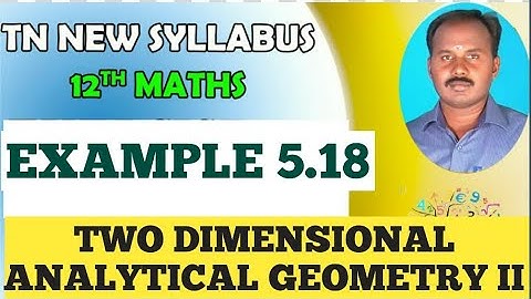 EXAMPLE 5.18 | CLASS 12 MATHS | TWO DIMENSIONAL ANALYTICAL GEOMETRY II | CHAPTER 5 |
