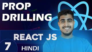 07 What is Prop Drilling in Hindi | React.js Tutorial In Hindi | Code Minister
