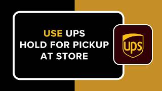 How to Use UPS Hold for Pickup at Store