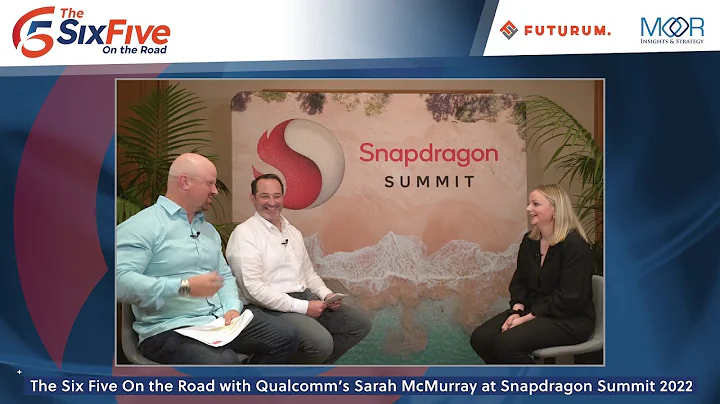 The Six Five On The Road with Qualcomm Sarah McMur...