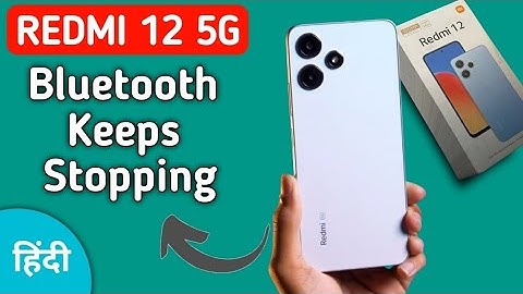 Bluetooth keeps stopping problem redmi 12, how to solve keeps stopping problem