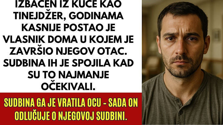 Otac me izbacio sa 18 — sad ga je sestra zvala… ali ja sam vlasnik doma u kojem je završio