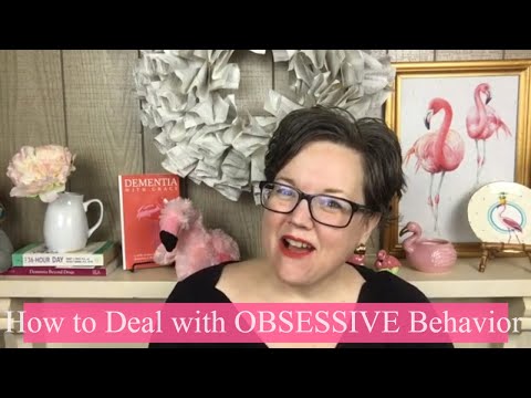 Ways to Deal with OBSESSIVE Behavior in Dementia ~ ABCs of Dementia FAQs