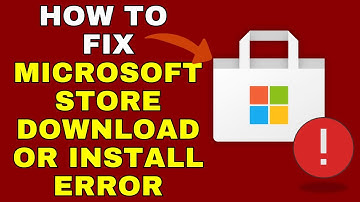 How to Fix Microsoft Store Download or Install Error – Full Guide