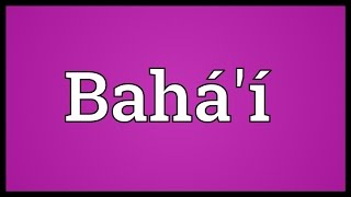 Bahá'í Meaning