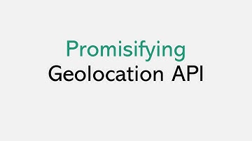 Promisifying geolocation API