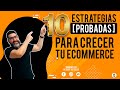 🚀 10 ESTRATEGIAS [PROBADAS] para CRECER TU ECOMMERCE | Activos de Valor