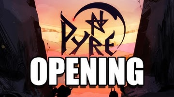 PYRE - Opening / No Commentary