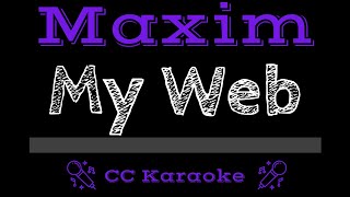 Maxim • My Web (CC) [Karaoke Instrumental Lyrics]